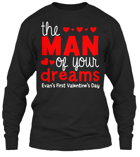 The Man Of Your Dreams Evens First Valentins Day