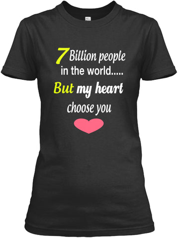 7 Billion People In The World My Heart But Choose You