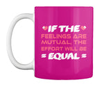 If The  Feelings Are Mutual The Effort Will Be  Equal