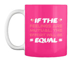 If The  Feelings Are Mutual The Effort Will Be  Equal