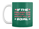 If The  Feelings Are Mutual The Effort Will Be  Equal