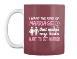 I Want The Kind Of  Marriage  That Makes  My Kids Want To  Get Married