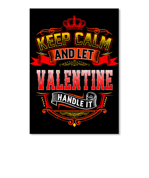 Keep Calm   Let Valentine Handle