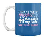 I Want The Kind Of  Marriage  That Makes  My Kids Want To  Get Married