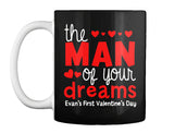 The Man Of Your Dreams Evens First Valentins Day