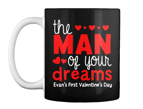 The Man Of Your Dreams Evens First Valentins Day
