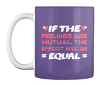 If The  Feelings Are Mutual The Effort Will Be  Equal