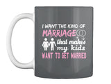I Want The Kind Of  Marriage  That Makes  My Kids Want To  Get Married
