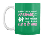 I Want The Kind Of  Marriage  That Makes  My Kids Want To  Get Married