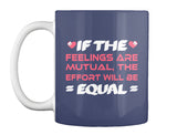 If The  Feelings Are Mutual The Effort Will Be  Equal