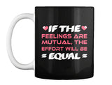 If The  Feelings Are Mutual The Effort Will Be  Equal