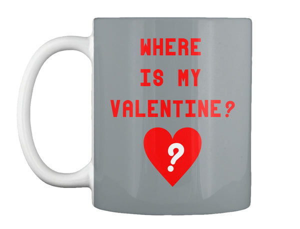 Where Is My Valentine Shirt
