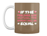 If The  Feelings Are Mutual The Effort Will Be  Equal